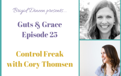 Guts & Grace – Episode 25: Control Freak with Cory Thomsen